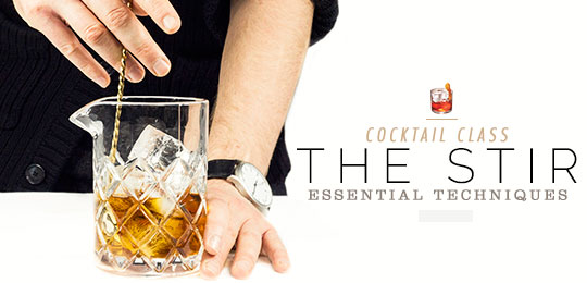 Cocktail Class - Essential Techniques: The Stir