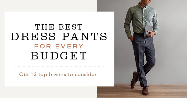 The Best Dress Pants for Every Budget