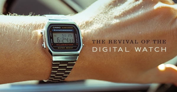 The Revival of the Digital Watch + The 9 Best Digital Watches for Men